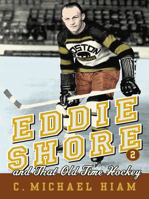 cover image of Eddie Shore and that Old-Time Hockey